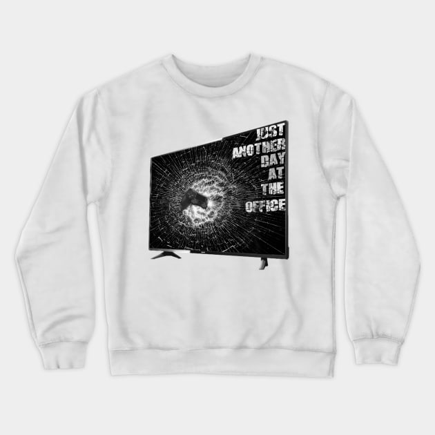 Just Another Day At The Office Crewneck Sweatshirt by TheTipsieGypsie
